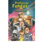 Prof Fungus (6) robotkrisis (EPUB) 