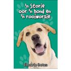 'n Storie van 'n hond en 'n rooiworsie (EBOEK)