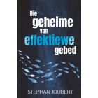 Die geheime van effektiewe gebed (EBOEK)
