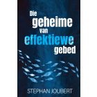 Die geheime van effektiewe gebed